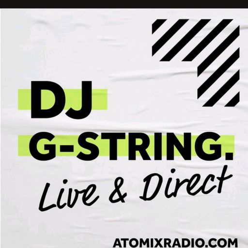 DJ G-String - 7/9/23 - Atomix Radio