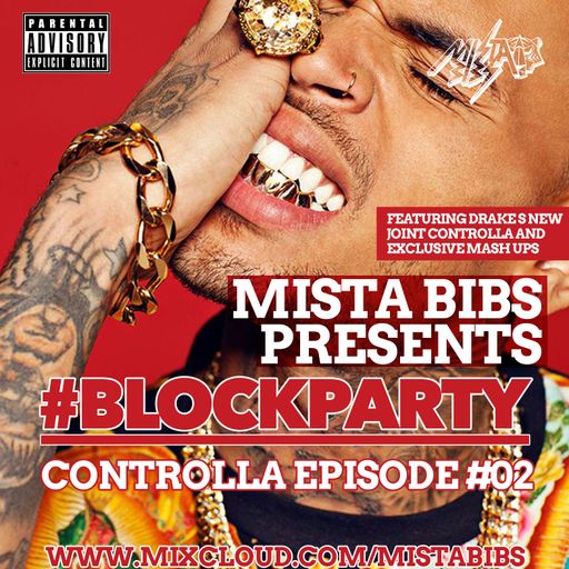 Mista Bibs - #BlockParty Episode 2 (R&B, Hip Hop and Dancehall)