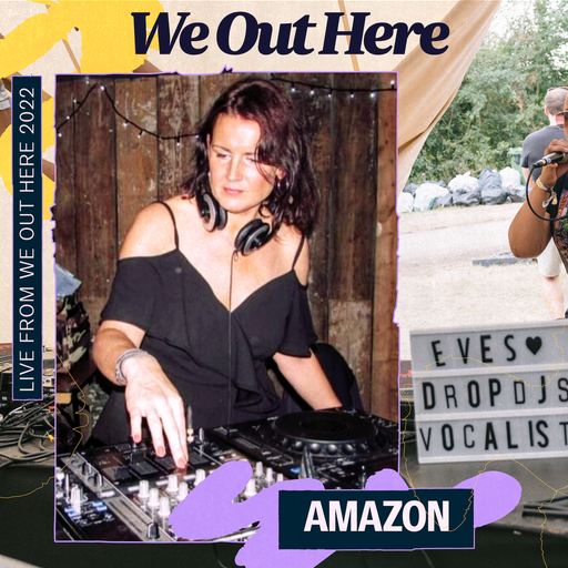 Amazon - Eves' Drop Collective - We Out Here 2022