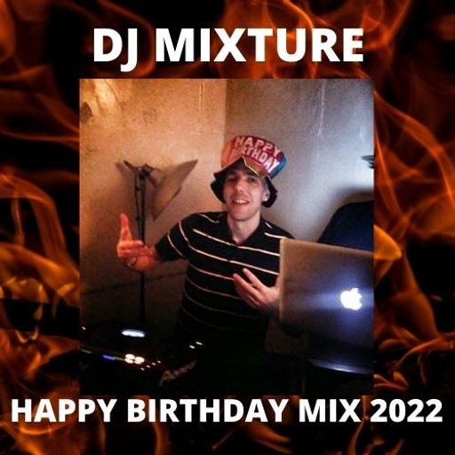 DJ MIXTURE // HAPPY BIRTHDAY MIX 2022 // 19-01-22