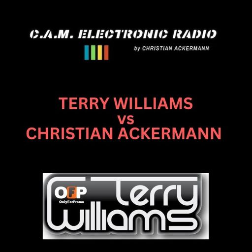 CAM ELECTRONIC RADIO #064 meets ONLYFORPROMO with TERRY WILLIAMS & CHRISTIAN ACKERMANN