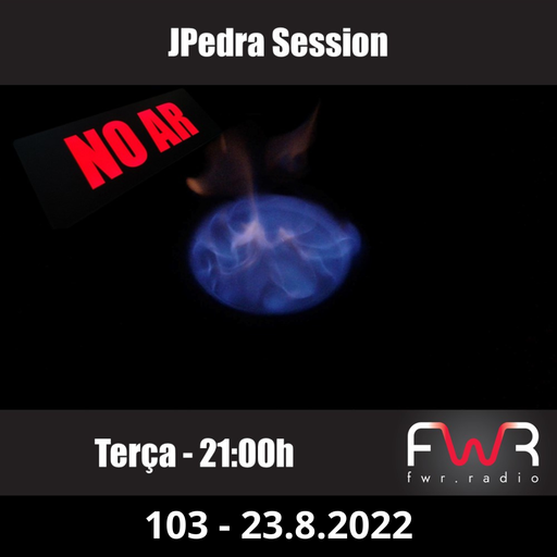 JPedra Session 103 - 23.8.2022