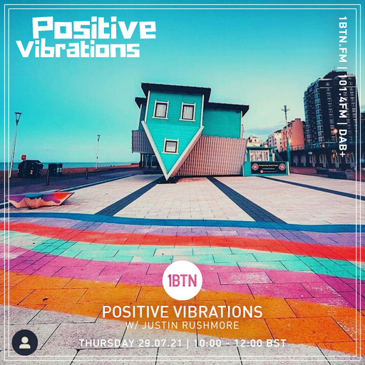 Positive Vibrations with Justin Rushmore - 29.07.2021