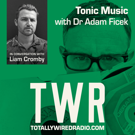 Tonic Music / Dr Adam Ficek / Liam Cromby / August 24