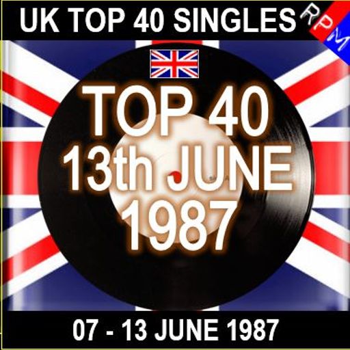 UK TOP 40 : 07-13 JUNE 1987