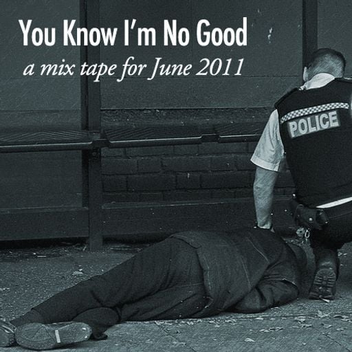 You Know I'm No Good (June 2011)