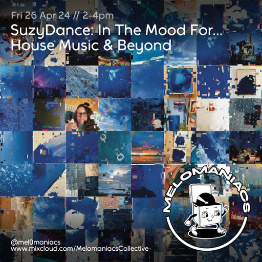 SuzyDance // In the mood for : House Music & Beyond // 26. 04. 24 // Melomaniacs