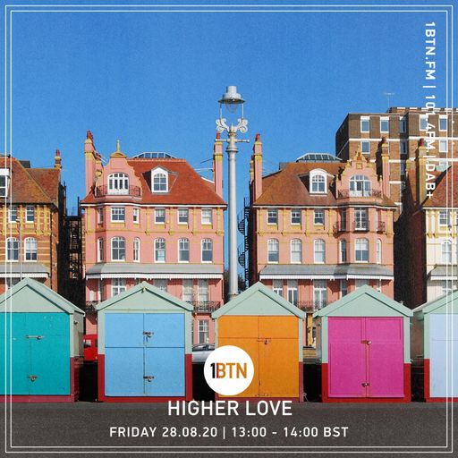 Higher Love - 28.08.2020