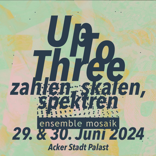 The Entertainment UpToThree w/ ensemble mosaik LIVE 30.06, Concert 2 30.06.2024