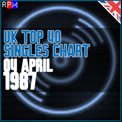 UK TOP 40 : 29 MARCH - 04 APRIL 1987