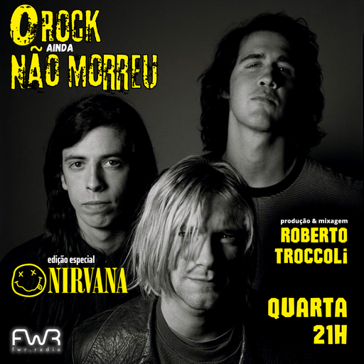 O Rock Ainda Não Morreu 080 - Nirvana - 12.4.2023