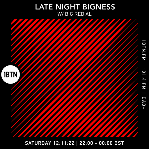 LATE NIGHT BIGNESS #56 with BIG RED AL - 12.11.2022