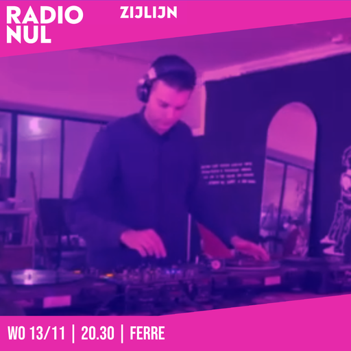 Ferre - ZIJLIJN - Episode 45 / 13-11-2024