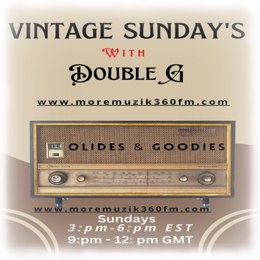 MORE MUZIK 360 {SOOTHING SUNDAZE} WITH YOURS TRULY...SELEKTAH "DOUBLE G"} - 06/16/24
