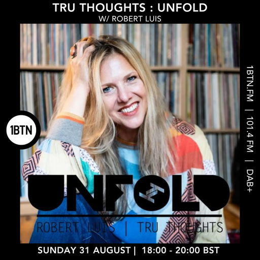 Tru Thoughts : UNFOLD w/ Robert Luis - 31.08.25