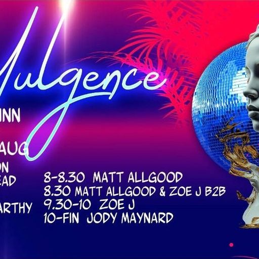 Indulgence 24th Aug 2025- 7-8PM Rosco