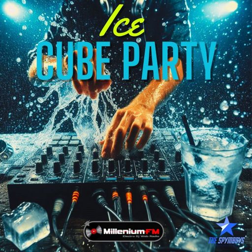 ICE CUBE PARTY by SPYMBOYS [UNDERGROUND RIVERS episode 117 ] Millenium FM - Electro Dj Web Radio