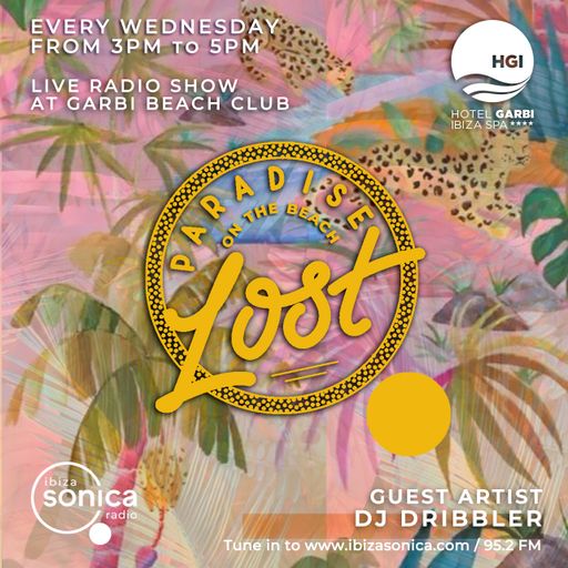 DJ DRIBBLER - PARADISE LOST ON THE BEACH AT GARBI - 22 JUNE