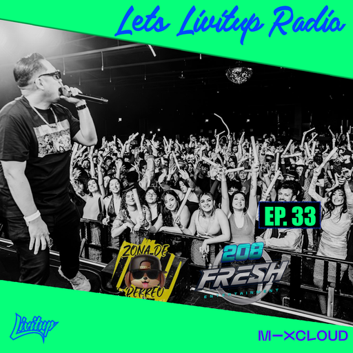 Lets Livitup Radio EP. 33 - DJ Livitup Miami