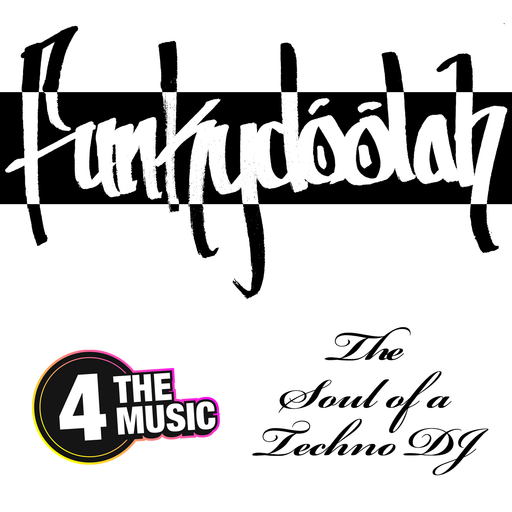 Funkydoolah - 4 The Music Exclusive - The Soul of a Techno DJ