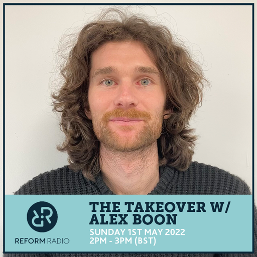 The Takeover w/ Alex Boon 1st May 2022