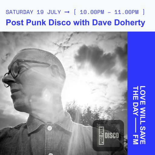 2025-07-19 Post Punk Disco - Dave Doherty