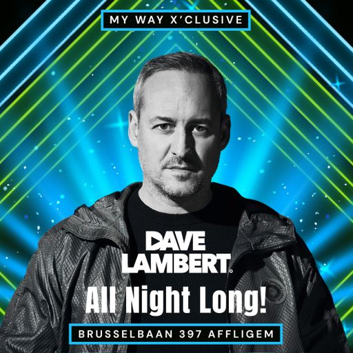 Dave Lambert (All Night) at My Way X'clusive (Affligem-Belgium) - 27 September 2025