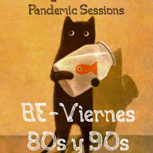 Dj Chak-on! Pandemic Sessions! - BE-Viernes 2022.06.03 #80s #90s
