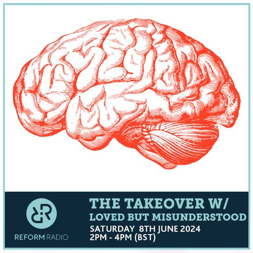 The Takeover w/ Loved but Misunderstood 8th June 2024