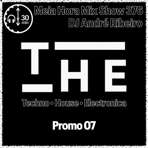MHMS376 DJ Andre Ribeiro _T H E • Techno • House • Electronica - Promo 07