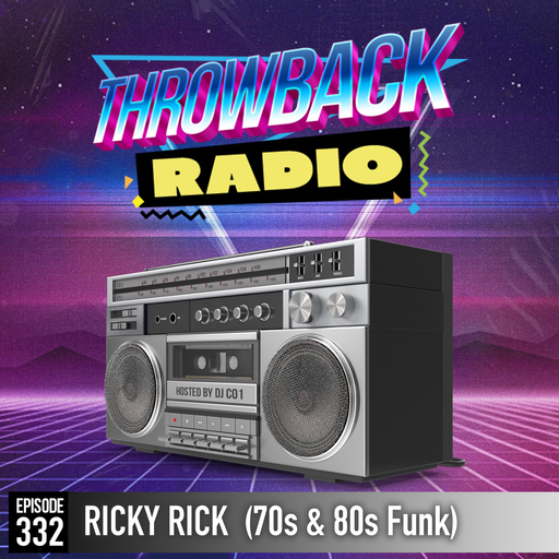 Throwback Radio #332 - RICKY RICK (70s & 80s FUNK & OLD SCHOOL)