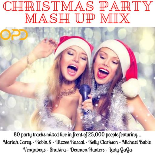 Christmas Party Mash Up Mix - Mariah Carey - Robin S - Dizzee Rascal - Kelly Clarkson - Michael Bubl