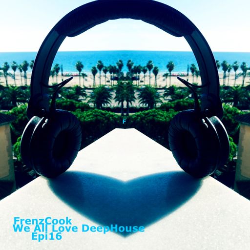 We All Love DeepHouse (Nov 2019 Epi16)