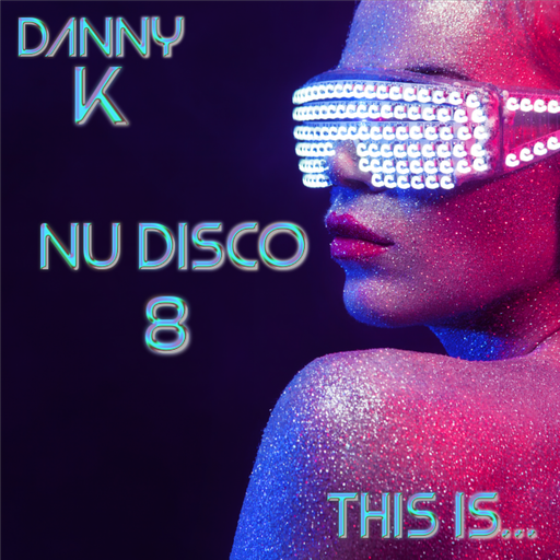 This Is... Nu Disco Vol 8 Best Of 2019