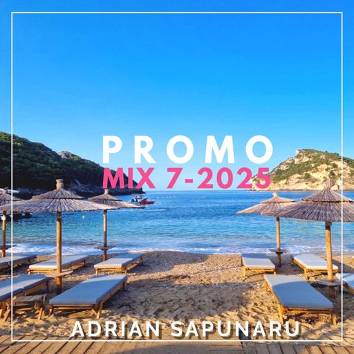 Adrian Sapunaru - Promo Mix 7-2025