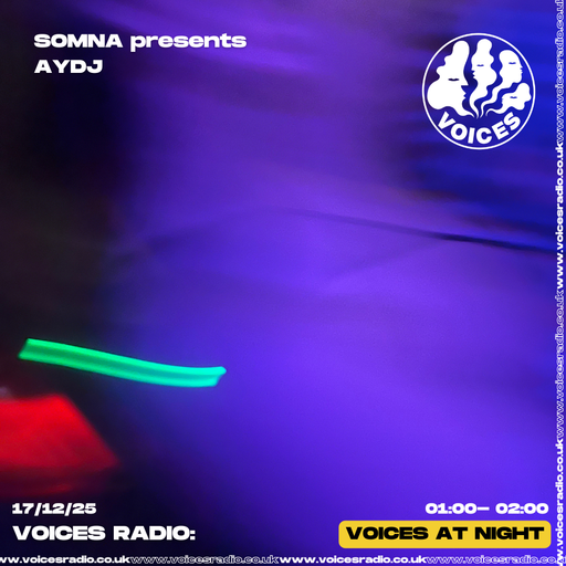 SOMNA presents AYDJ - 17/12/25 - Voices Radio