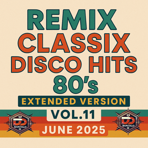 Remix Classix Disco Hits 80´s Extended Version Vol.11 June 2025