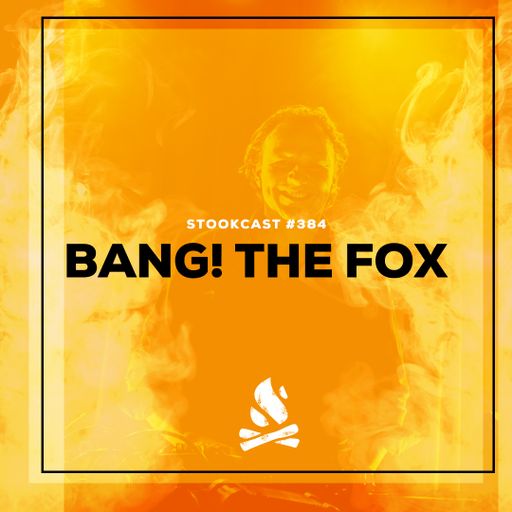 Stookcast #384 - Bang! The Fox