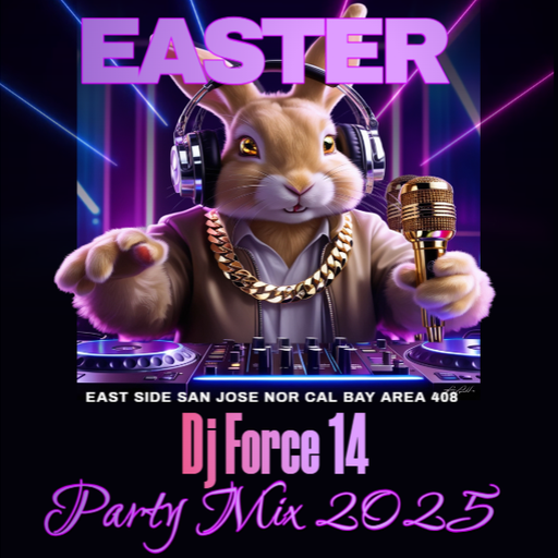 DJ FORCE 14 OLDSCHOOL EASTER PARTY MIX 2025 BAY AREA NOR CAL 408