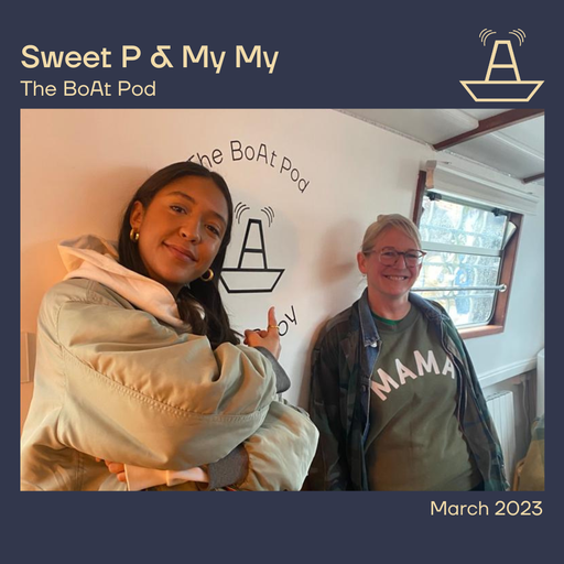 Sweet P & My My | Mothers Day Special | The BoAt Pod | March 2023
