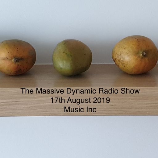 The Massive Dynamic Radio Show No. 22 (17th August 2019) with D Jay Destiny & Dj Aitch (Music Inc)