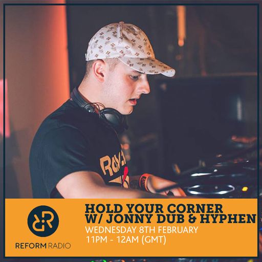 Hold Your Corner w/ Jonny Dub & Hyphen 8th February 2017