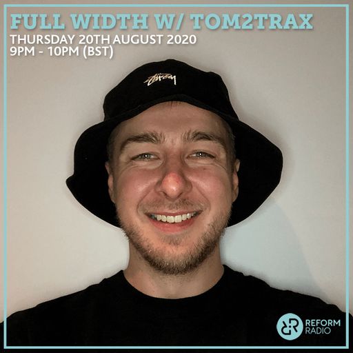 Full Width w/ Tom2Trax 20th August 2020