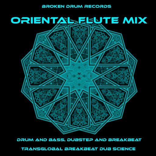 Oriental Flute Mix: drum and bass, dubstep and breakbeat