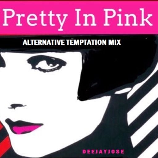 Pretty In Pink Alternative Temptation Mix by deejayjose