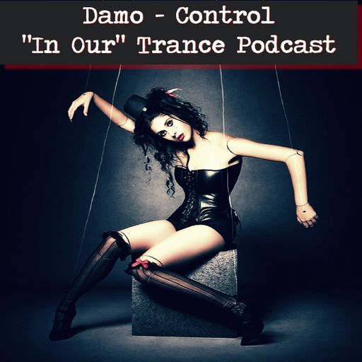 Control - "In Our" Trance Podcast