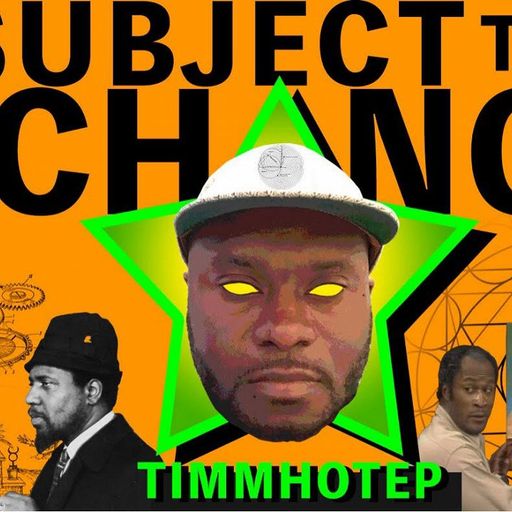 Subject To Change w/ Timmhotep - 27th November 2024