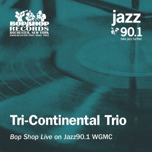 Tri-Continental Trio: "Bop Shop Live" on Jazz90.1 WGMC