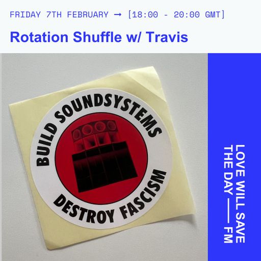 2025-02-07 - Rotation Shuffle w Travis | LWSTD-FM