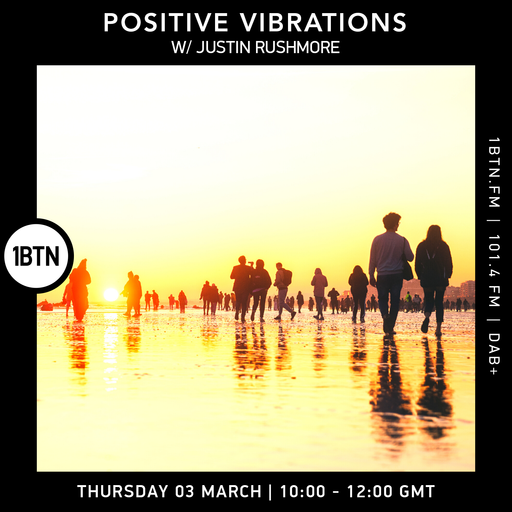 Positive Vibrations with Justin Rushmore - 03.03.2022